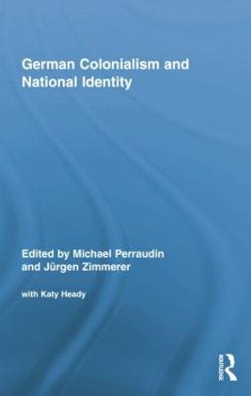 German Colonialism and National Identity by Michael Perraudin