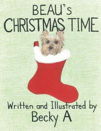Beau's Christmas Time by Becky A 9798989059942