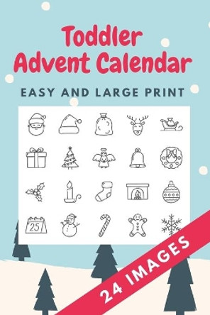 Toddler Advent Calendar: Countdown to Christmas Advent Calendar For Kids - Gift for Christmas - Activities for Children Preschoolers - Toddler stocking stuffers by Brainfit Publishing 9798565504897