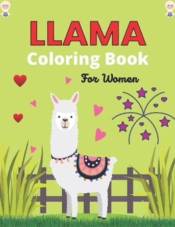 LLAMA Coloring Book For Women: Adult Relaxation and Stress Relief: Fun Hilarious Animal Coloring Gifts Book for Llama Lovers by Srjr Press Point 9798572784435