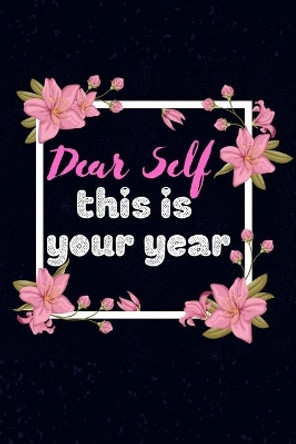 Dear self this is your year: body progression tracker, body measurements, water challenge, body goals for fitness, weight loss, workout by Bentoto Iyas 9798609732859