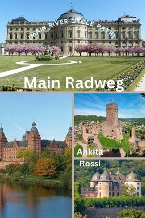 Main Radweg (Main River Cycle Path) by Ankita Rossi 9788196846459