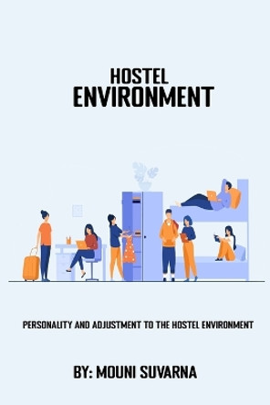 Personality and Adjustment to The Hostel Environment by Mouni Suvarna 9785859590643