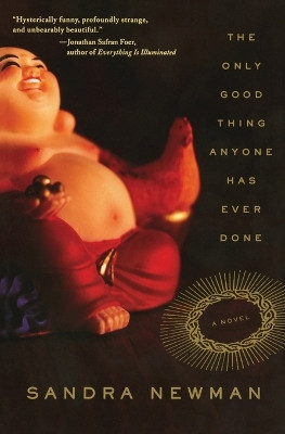 The Only Good Thing Anyone Has Ever Done by Sandra Newman 9780060514990