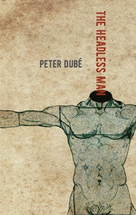 The Headless Man by Peter Dube 9781772141559