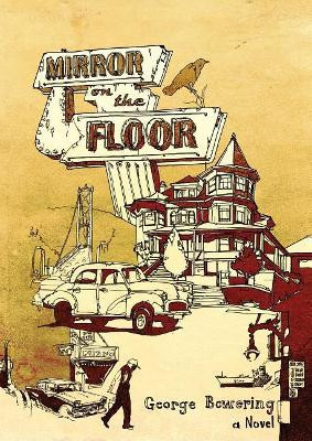 Mirror on the Floor by George Bowering 9781927380956