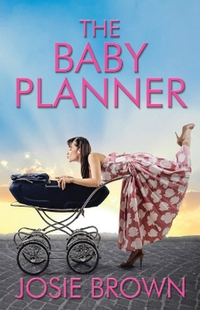 The Baby Planner by Josie Brown 9781942052975