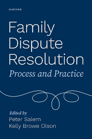 Family Dispute Resolution: Process and Practice by Peter Salem 9780197545904