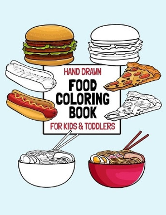 Hand Drawn Food Coloring Book For Kids & Toddlers: Large Print Coloring Pages For Children Ages 4-8 by Pk Puffy Press 9798652433840