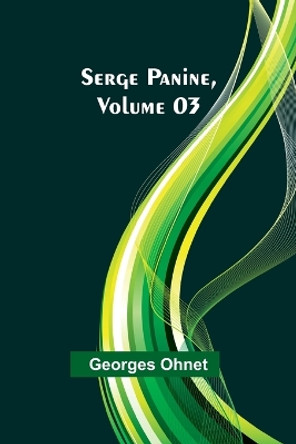 Serge Panine, Volume 03 by Georges Ohnet 9789357927772