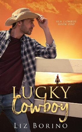 Lucky Cowboy by Liz Borino 9781949340013