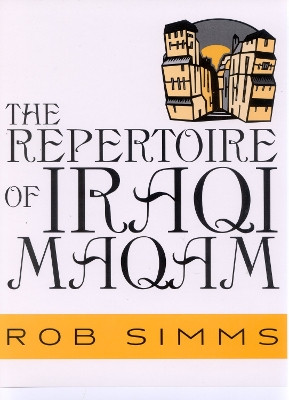 The Repertoire of Iraqi Maqam by Rob Simms 9780810847583