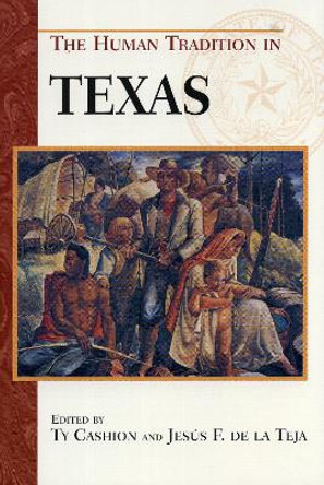 The Human Tradition in Texas by Ty Cashion 9780842029063