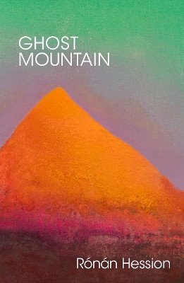 Ghost Mountain by Ronan Hession 9781915693136