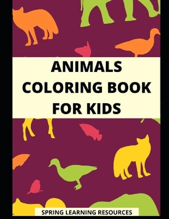 Animals Coloring Book for Kids: Children's Painting Activity Book (Children's Activity Books) by Spring Learning Resources 9798553730918