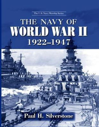 The Navy of World War II, 1922-1947 by Paul Silverstone