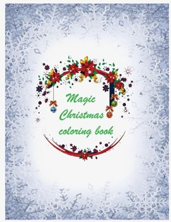 Magic Christmas Coloring book ( For adults, Meditation and relaxation ): Christmas Coloring book for adults for relaxation by Nina M 9781979511216