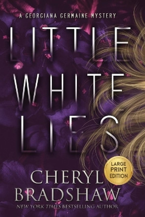 Little White Lies, Large Print Edition by Cheryl Bradshaw 9781962431033