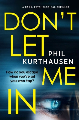 Don't Let Me In by Phil Kurthausen 9781912604937