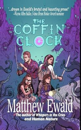 The Coffin Clock: The Ghost Pirates of Coffin Cove by Matthew Ewald 9781946874238