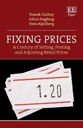 Fixing Prices: A Century of Setting, Posting and Adjusting Retail Prices by Franck Cochoy 9781035343027