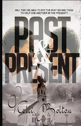 Past and Present by Kelli Bolton 9781542547628