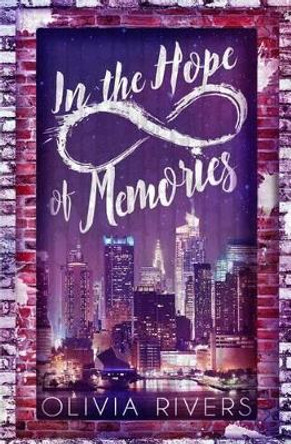 In the Hope of Memories by Olivia Rivers 9781530654284