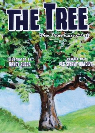 The Tree: When Pride Takes a Fall by Peg Stormy Bradley 9781646452514