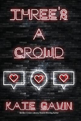 Three's a Crowd by Kate Gavin 9781642473858