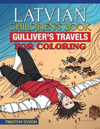 Latvian Children's Book: Gulliver's Travels for Coloring by Timothy Dyson 9781539472421