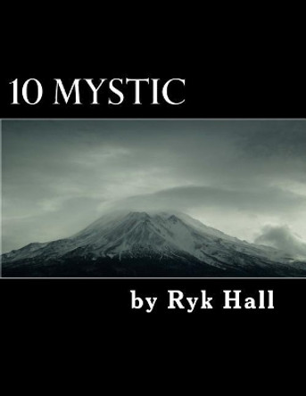 10 Mystic by Richard (Ryk) Loren Hall 9781729611821