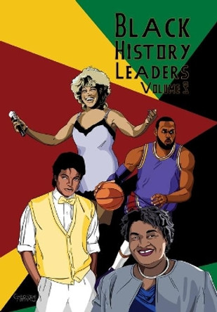 Black History Leaders: Volume 3: Michael Jackson, LeBron James, Tina Turner, Stacey Abrams by Michael Frizell 9781956841671