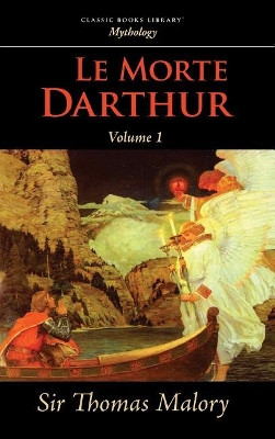 Le Morte Darthur, Vol. 1 by Thomas Malory 9781434116604