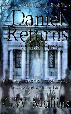 Daniel Returns a Ghost Story by G W Mullins 9781640077119
