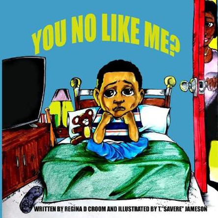 You No Like Me by Regina D Croom 9781987462647