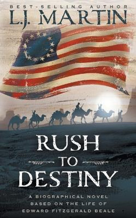 Rush to Destiny by L J Martin 9781953944276