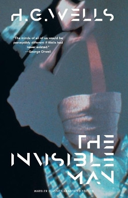 The Invisible Man (Warbler Classics Annotated Edition) by H G Wells 9781957240305