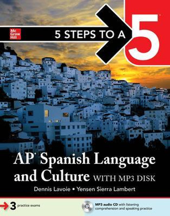 5 Steps to a 5: AP Spanish Language and Culture with MP3 Disk 2020 by Dennis Lavoie