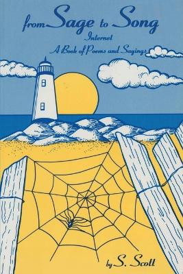 From Sage to Song: Internet a Book of Poems and Sayings by S Scott 9781959930099