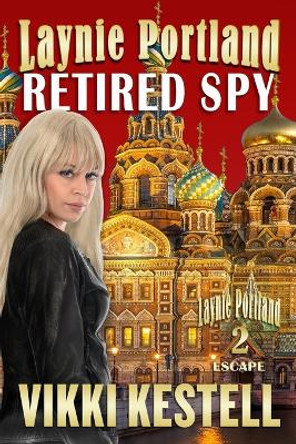 Laynie Portland, Retired Spy by Vikki Kestell 9781970120004