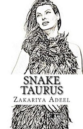 Snake Taurus: The Combined Astrology Series by Zakariya Adeel 9781974497300