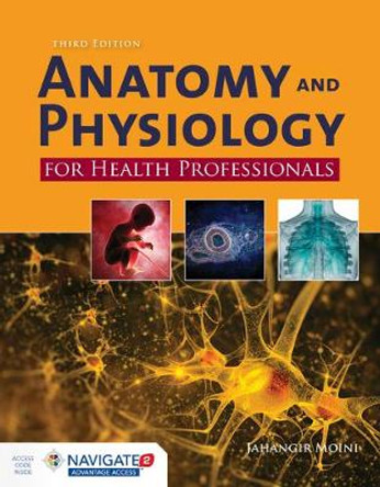 Anatomy And Physiology For Health Professionals by Jahangir Moini