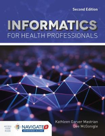 Informatics For Health Professionals by Kathleen Mastrian