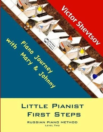 Little Pianist First Steps.: Level Two by Victor Shevtsov 9781502862259