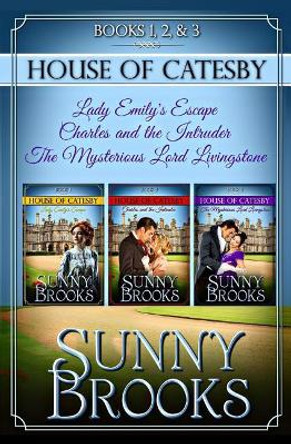House of Catesby (Historical Regency Clean Sweet Romance Collection 1): The First Three Novels by Love Light Faith Publishing 9781720240563