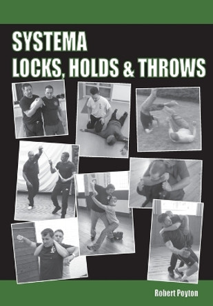 Systema Locks, Holds & Throws by Robert Poyton 9781649215031