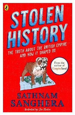 Stolen History: The truth about the British Empire and how it shaped us by Sathnam Sanghera