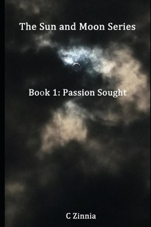 Passion Sought by C Zinnia 9781657765924