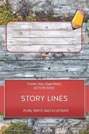 Story Lines - Create Your Own Story Activity Book, Plan Write and Illustrate: Unleash Your Imagination, Write Your Own Story, Create Your Own Adventure with Over 16 Templates Beach Deck Red by Digital Bread 9781728916606