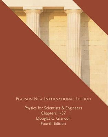 Physics for Scientists & Engineers (Chs 1-37): Pearson New International Edition by Douglas C. Giancoli